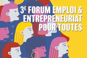 FORUM EMPLOI ET ENTREPRENEURIAT POUR TOUTES