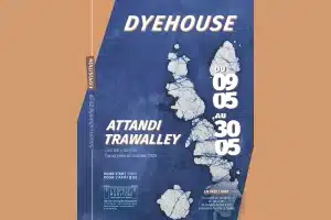 Exposition DYEHOUSE : Attandi Trawalley